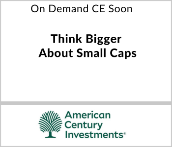 RIA Channel_Tile - 2026-05-12T154135.412 American Century Investments Webcast - On Demand Soon - Think Bigger About Small Caps