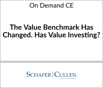 The Value Benchmark Has Changed. Has Value Investing? – Schafer Cullen Capital Management – 8.19.26 Schafer Cullen Webcast - On Demand CE - The Value Benchmark Has Changed. Has Value Investing