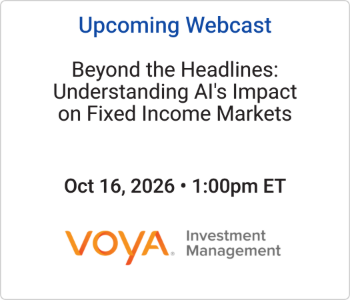 Voya Investment Management - Upcoming - Beyond the Headlines Understanding AI's Impact on Fixed Income Markets Voya Investment Management - Upcoming Webcast