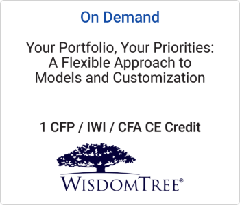 WisdomTree - On Demand - Your Portfolio, Your Priorities A Flexible Approach to Models and Customization