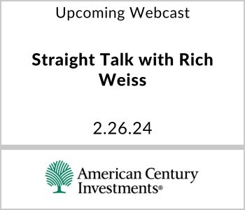 Straight Talk with Rich Weiss - American Century Investments - 2.26.24