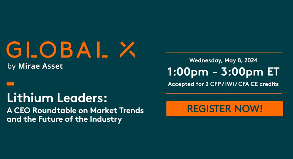 Lithium Leaders: A CEO roundtable on Market Trends and the Future of the Industry • Wednesday May 8, 2024 • 1:00pm - 3:00pm ET • Accepted for 2 CFP / IWI / CFA CE Credits • Register Now