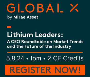 Lithium Leaders: A CEO Roundtable on Market Trends and the Future of the Industry – Global X ETFs – 2 CE Credits - 5.8.24
