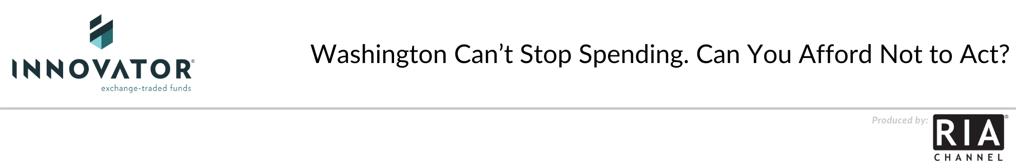 Washington Can’t Stop Spending. Can You Afford Not to Act?