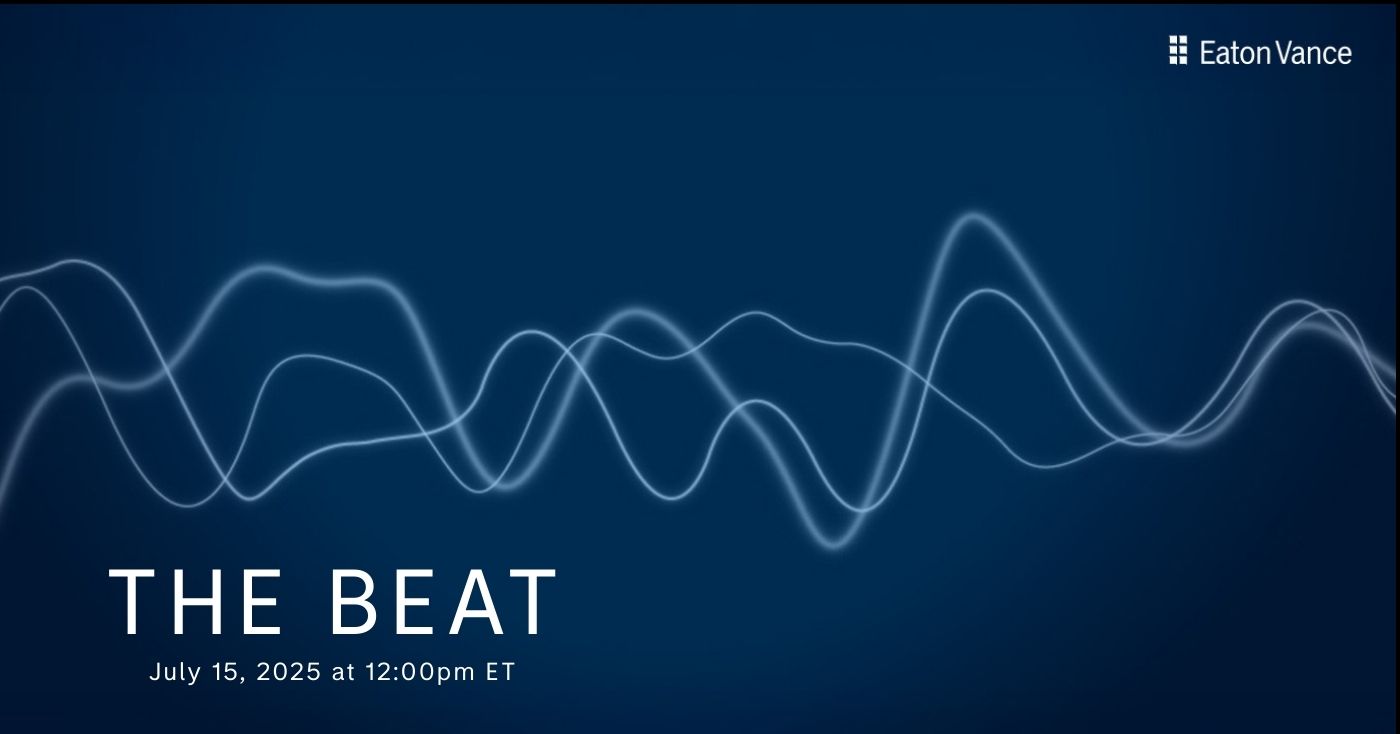 RIA Channel | The BEAT, Eaton Vance 7.15.25