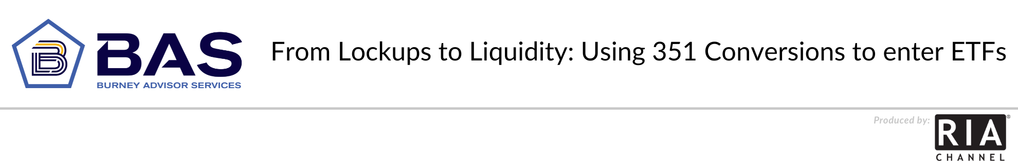  From Lockups to Liquidity: Using 351 Conversions to enter ETFs by Burney Advisor Services