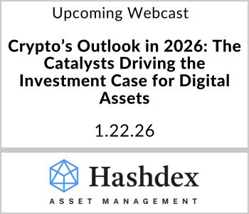 Hashdex Webcast - Upcoming - Crypto’s Outlook in 2026 The Catalysts - Driving the Investment Case for Digital Assets