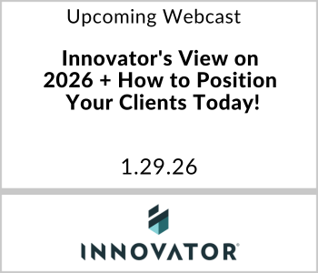 Innovator’s View on 2026 + How to Position Your Clients Today! – Innovator ETFs – 1.29.26 Innovator ETFs - Upcoming - Innovator's View on 2026 + How to Position Your Clients Today!