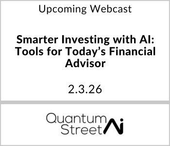 QuantumStreet AI - Upcoming - Smarter Investing with AI - Tools for Today’s Financial Advisor QuantumStreet AI - Upcoming - Smarter Investing with AI - Tools for Today’s Financial Advisor