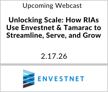 Envestnet - Upcoming - Unlocking Scale - How RIAs Use Envestnet & Tamarac to Streamline, Serve, and Grow