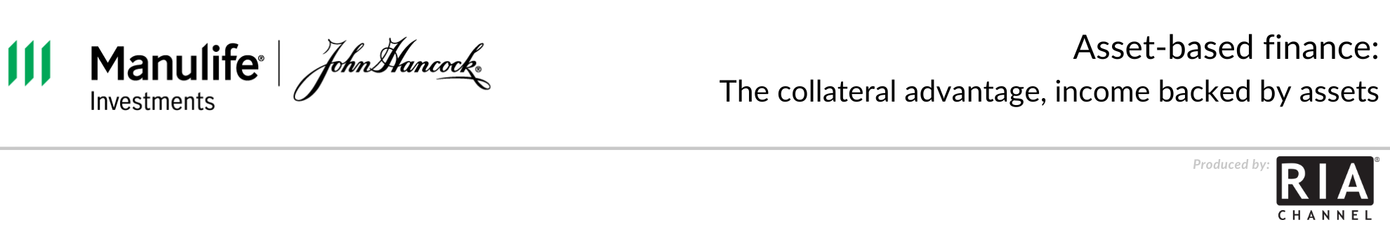  Asset-based finance: The collateral advantage, income backed by assets by Manulife John Hancock Investments