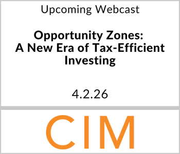 RIA Channel_Tile - 2026-03-20T145801.394 CIM Group Webcast - Upcoming - Opportunity Zones: A New Era of Tax-Efficient Investing
