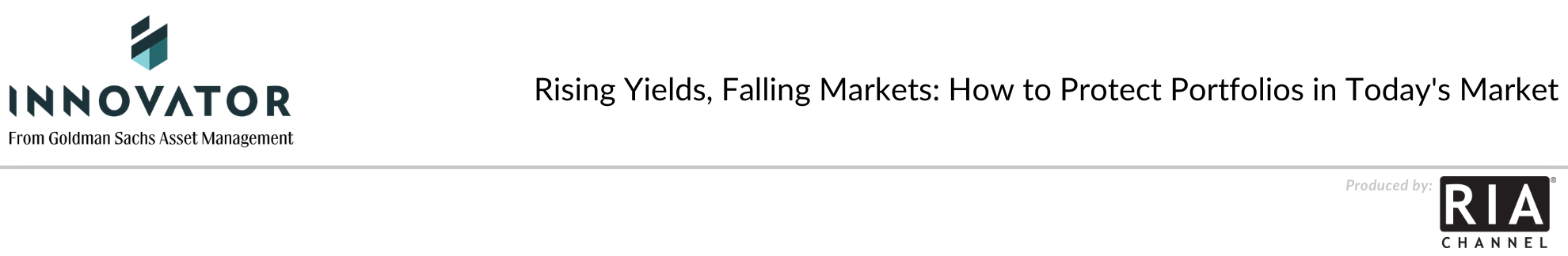  Rising Yields, Falling Markets: How to Protect Portfolios in Today’s Market by Innovator From Goldman Sachs Asset Management