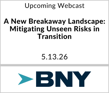 BNY - Upcoming - A New Breakaway Landscape: Mitigating Unseen Risks in Transition