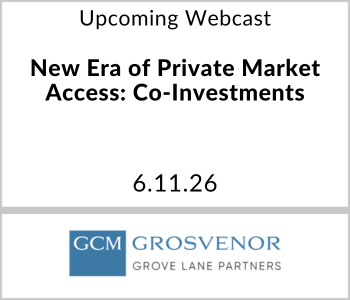 Grove Lane Webcast - Upcoming - New Era of Private Market Access Co-Investments Grove Lane Partners Webcast - Upcoming - New Era of Private Market Access: Co-Investments