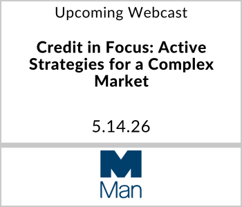 Man Group Webcast - Upcoming - Credit in Focus: Active Strategies for a Complex Market