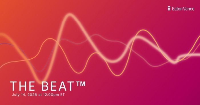 2Q26 Eaton Vance's The BEAT™ Quarterly Webinar 071326 2Q26 Eaton Vance's The BEAT™ Quarterly Webinar 071326