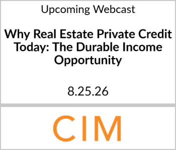 CIM Group - Upcoming - Why Real Estate Private Credit Today The Durable Income Opportunity CIM Group - Upcoming - Why Real Estate Private Credit Today The Durable Income Opportunity
