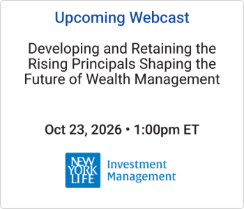 New York Life Investment Management - Upcoming - Developing and Retaining the Rising Principals Shaping the Future of We (1) New York Life Investment Management - Upcoming Webcast