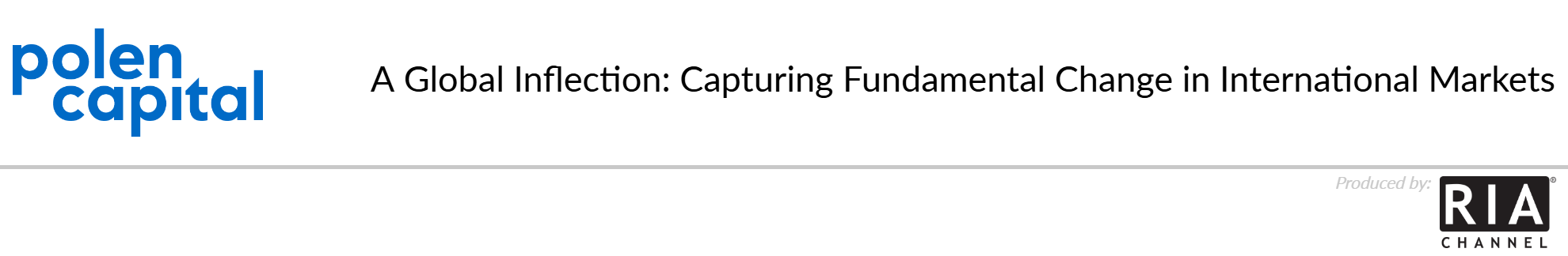  A Global Inflection: Capturing Fundamental Change in International Markets by Polen Capital