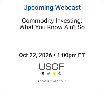 USCF Investments - Upcoming - Commodity Investing What You Know Ain't So USCF Investments - Upcoming Webcast