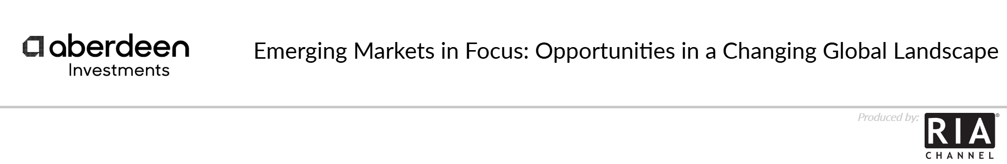  Emerging Markets in Focus: Opportunities in a Changing Global Landscape by Aberdeen Investments